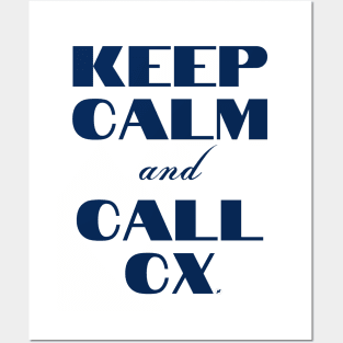 Keep Calm and Call CX Posters and Art